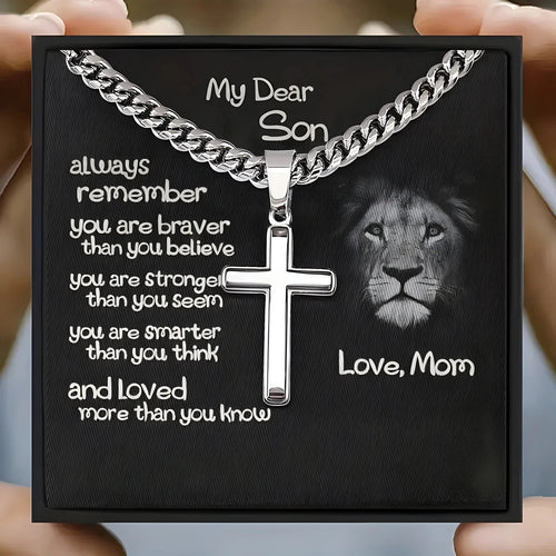 "My Dear Son Always Remember You Are Braver Than You" Believe Cross Necklace from Mom