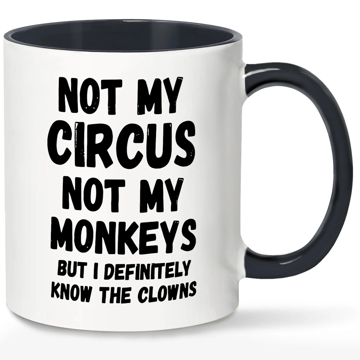 Not My Circus Not My Monkeys Coffee Mug - 11oz