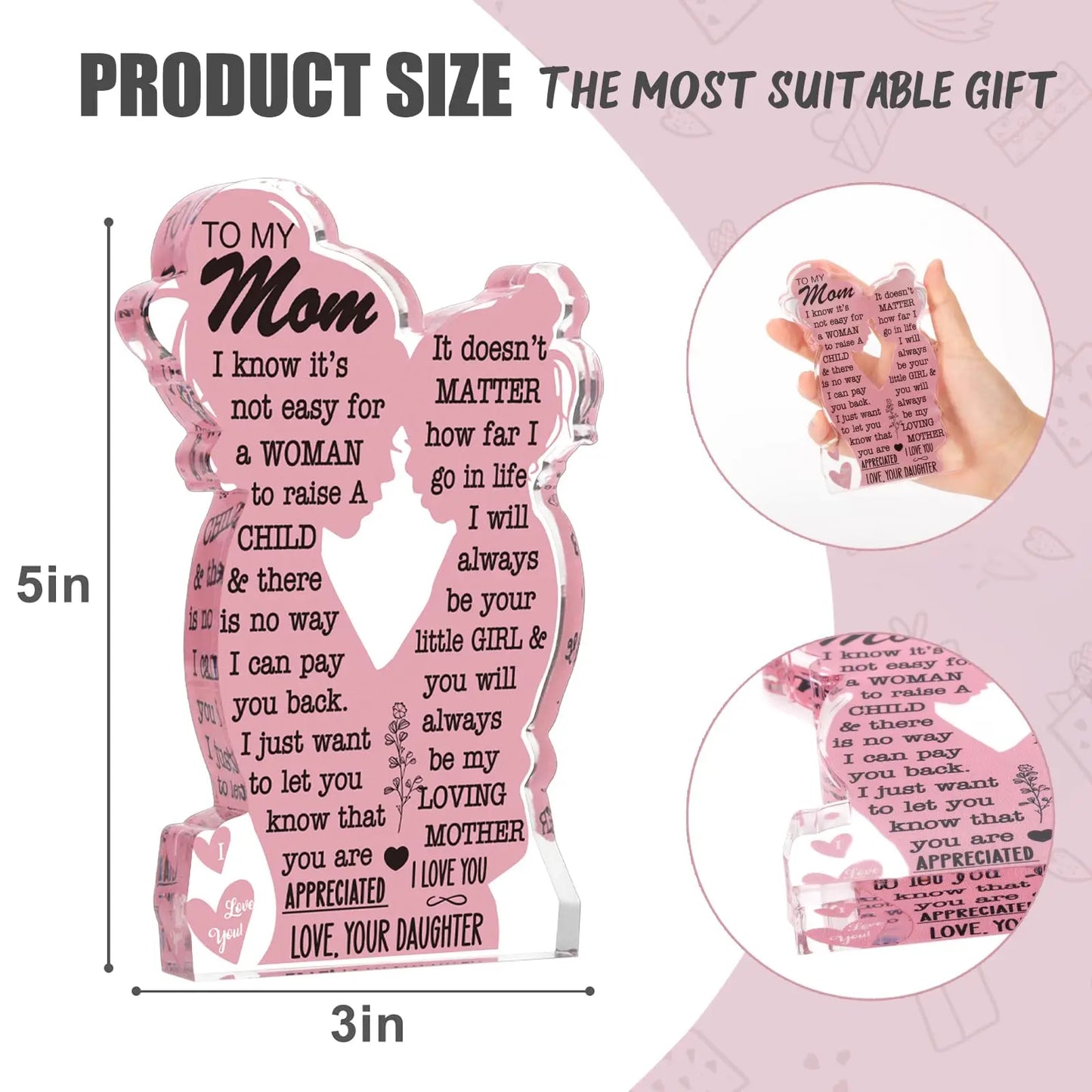 "To My Mom I Know It's Not Easy for A Woman to raise a Child" Acrylic Plaque