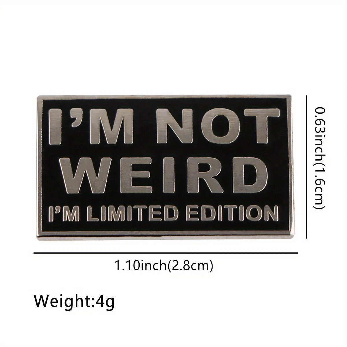 "I'm Not Weird I'm Limited Edition" Enamel Pin