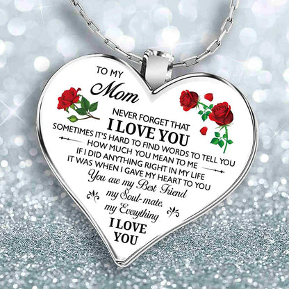 "To My Mom Never Forget That I Love You" Heart Necklace