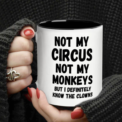 Not My Circus Not My Monkeys Coffee Mug - 11oz