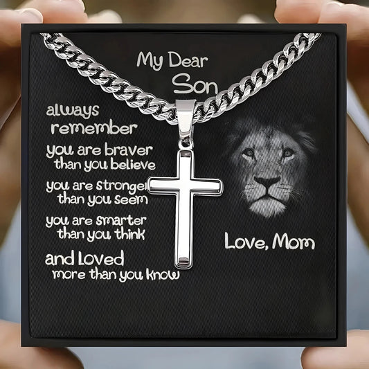 "My Dear Son Always Remember You Are Braver Than You" Believe Cross Necklace from Mom