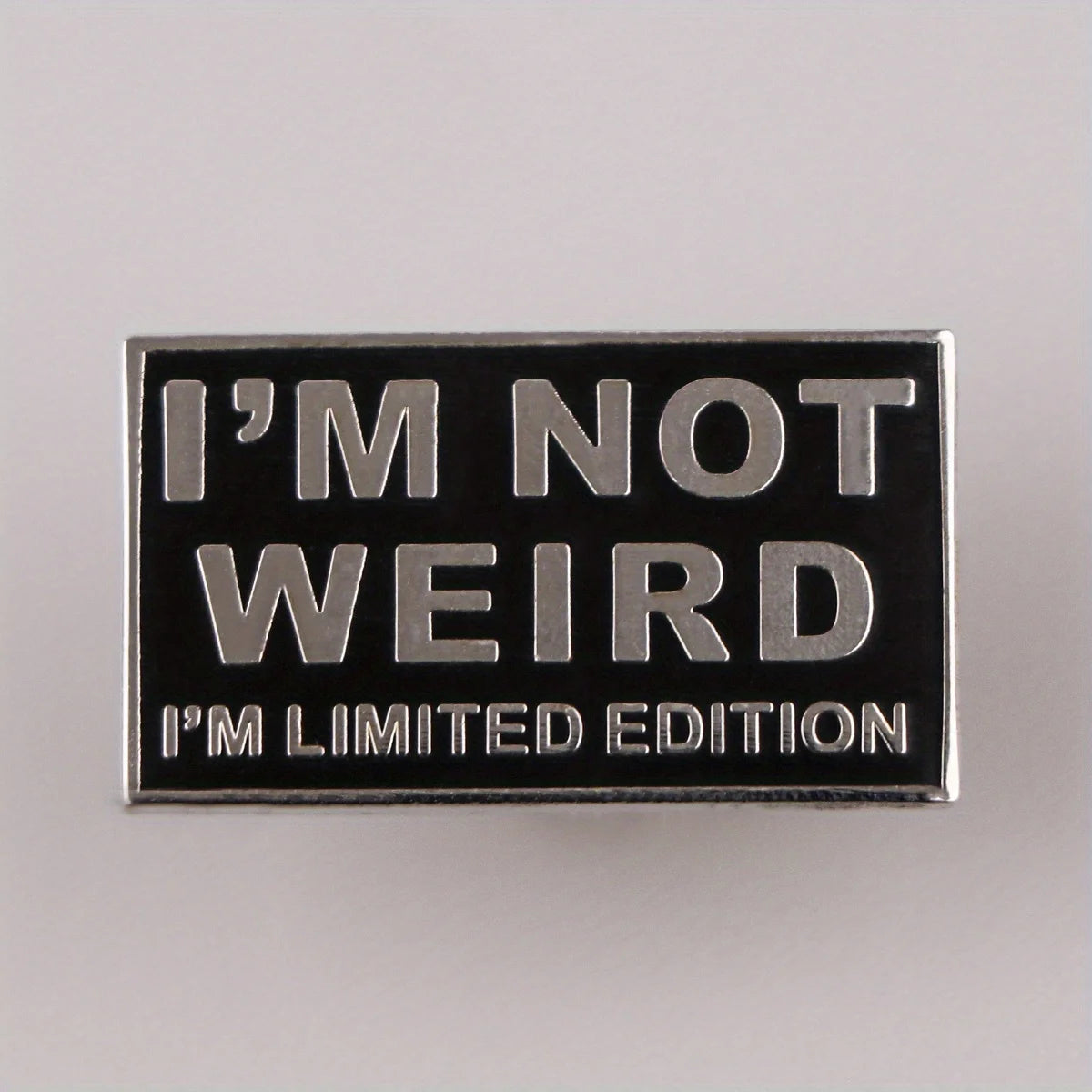 "I'm Not Weird I'm Limited Edition" Enamel Pin