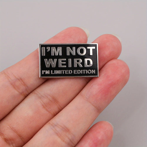 "I'm Not Weird I'm Limited Edition" Enamel Pin