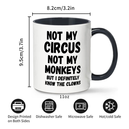 Not My Circus Not My Monkeys Coffee Mug - 11oz