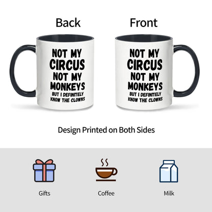 Not My Circus Not My Monkeys Coffee Mug - 11oz