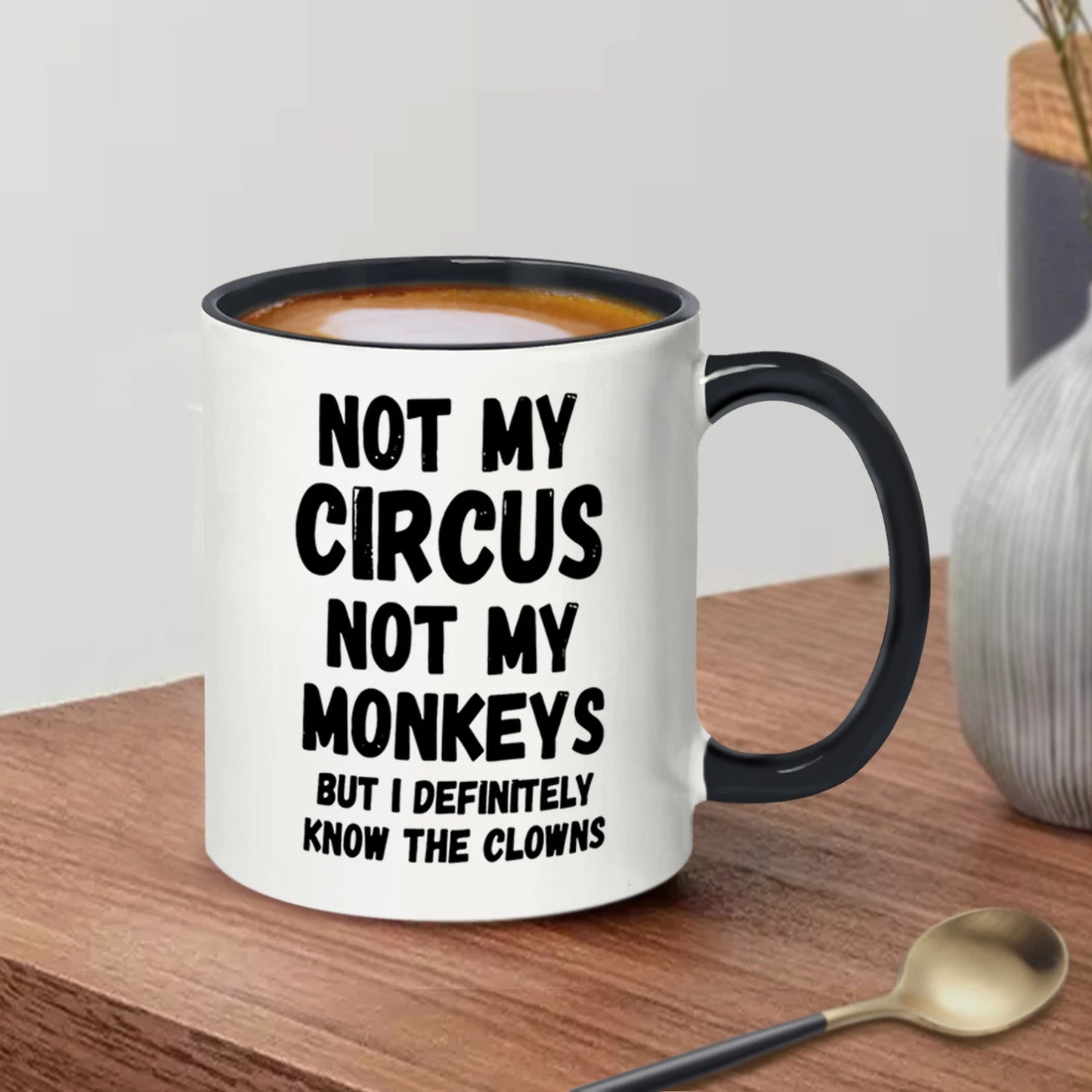 Not My Circus Not My Monkeys Coffee Mug - 11oz